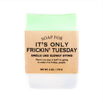 It's Only Freakin' Tuesday Soap