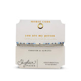 You Are My Person Morse Code Bracelet Stack