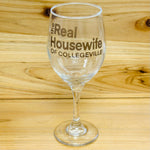 Stemmed Wine Glass- Real Housewife of Collegeville