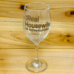 Stemmed Wine Glass- Real Housewife of Royersford
