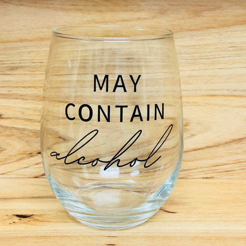 May contain alcohol stemless wine glass