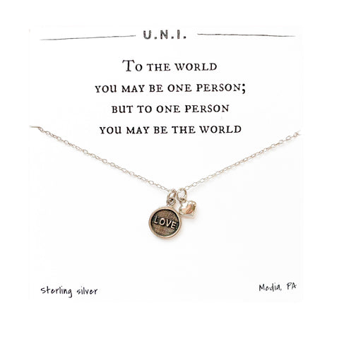 To The World You May Be One Person; But To One Person You May Be The World