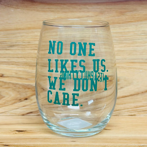 No One Likes Us Eagles Stemless Wine Glass