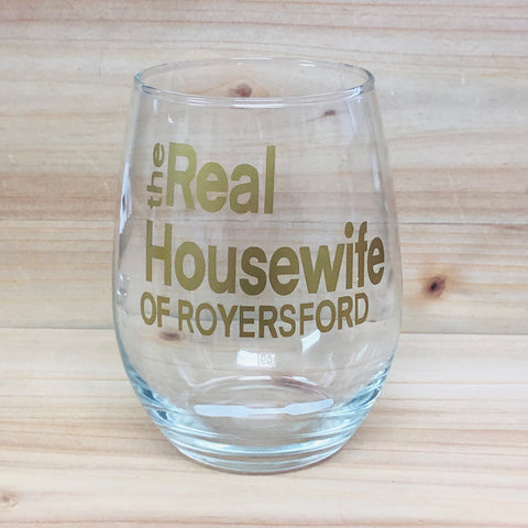 Real Housewife of Royersford Stemless Wine Glass