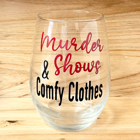 Murder Shows & Comfy Clothes Stemless Wine Glass