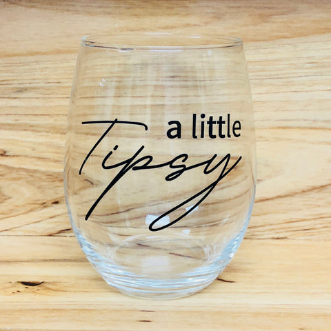 A Little tipsy stemless wine glass