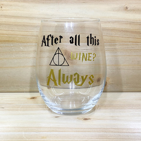 Harry Potter After All This Wine Stemless Wine Glass